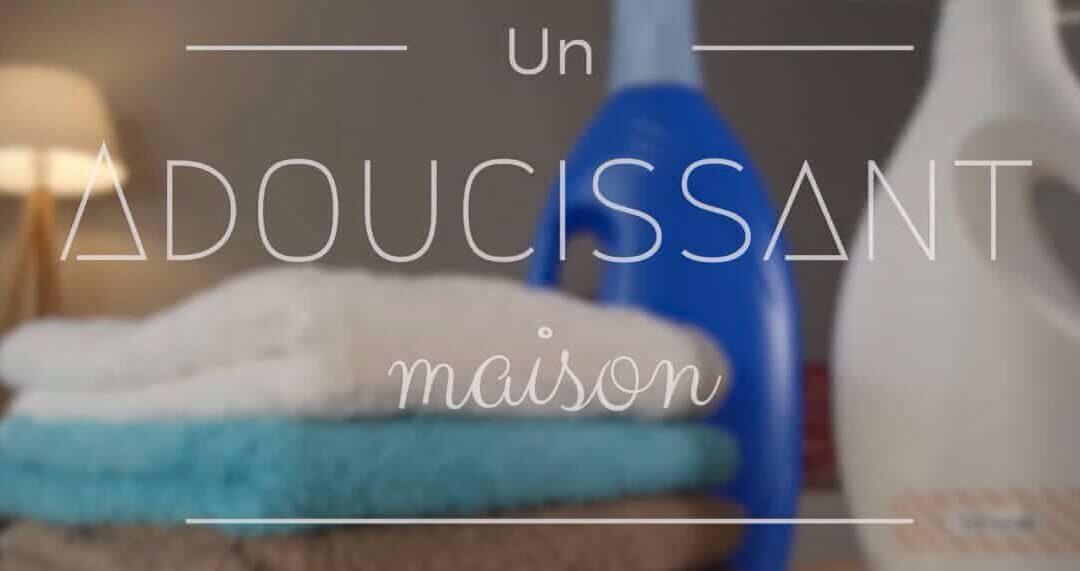 Votre adoucissant maison 2 fois moins cher