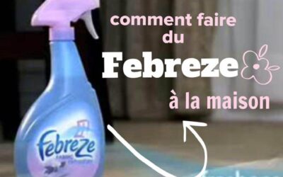 Fabriquer votre Febreze maison